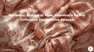Romantic Shades of Pink: Fabritual’s Fabric Collection for Creative Spaces