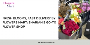 Fresh Blooms, Fast Delivery by Flowers Mart: Sharjah's Go-To flower