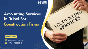 Accounting Services In Dubai | The Ultimate Guide for Construction Companies in UAE