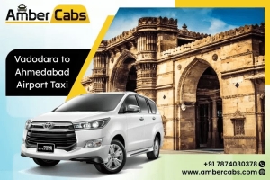 Best One-Way Taxi Options from Vadodara to Ahmedabad Airport with Sightseeing Stops @AmberCabs