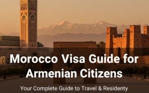 Morocco Visa Guide for Armenian Citizens