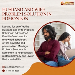 Rebuild Love and Harmony with the Best Husband and Wife Problem Solution in Edmonton