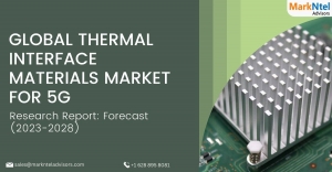 Emerging Trends in Thermal Interface Materials Market for 5G – Industry Demand, Share, Development and Investment Opportunity 2023-2028