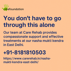 Alcohol & Drug De-Addiction Centre in East Delhi | Care Rehab