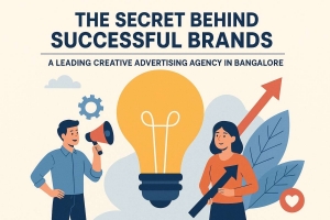 The Secret Behind Successful Brands: A Leading Creative Advertising Agency in Bangalore