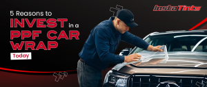 5 Reasons to Invest in a PPF Car Wrap Today