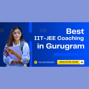 Best JEE Coaching in Gurugram: A Complete Guide for Aspiring Engineers