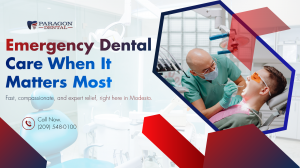 Emergency Dental Services in Modesto: Fast Relief When You Need It Most