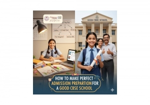 How to Make Perfect Admission Preparation for a Good CBSE School