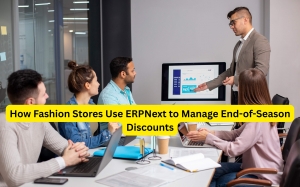 How Fashion Stores Use ERPNext to Manage End-of-Season Discounts