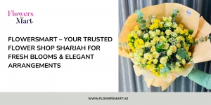 FlowersMart – Your Trusted Flower Shop Sharjah for Fresh Blooms & Elegant Arrangements 