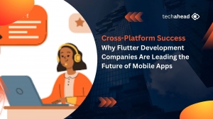 Cross-Platform Success: Why Flutter Development Companies Are Leading the Future of Mobile Apps