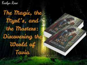 The Magic, the Myrl’s, and the Masters: Discovering the World of Tavia