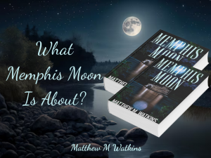 What Memphis Moon Is About?