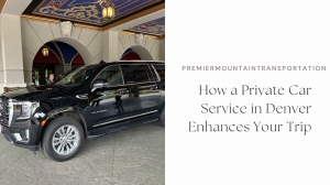 Why Private Car Services Are Redefining Travel in Denver’s Mile-High City