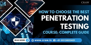 How to Choose the Best Penetration Testing Course: Complete Guide
