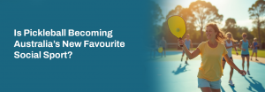 Australia Pickleball Craze: Survey of What People Think
