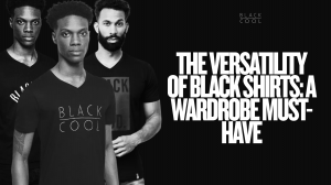 The Versatility of Black Shirts: A Wardrobe Must-Have