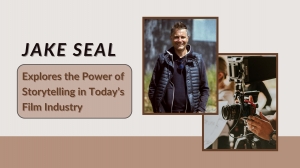 Jake Seal Explores the Power of Storytelling in Today’s Film Industry