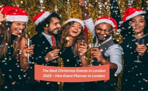 The Best Christmas Events in London 2025 – Hire Event Planner in London