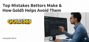 Top Mistakes Bettors Make & How Gold365 Helps Avoid Them