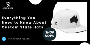 Everything You Need to Know About Custom State Hats: A Complete Guide