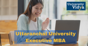 Step Up Your Career Ladder: Executive MBA Program at Uttranchal University