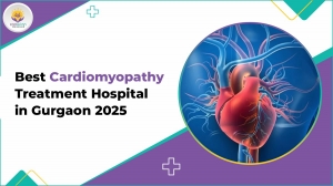 Best Cardiomyopathy Treatment Hospital in Gurgaon 2025