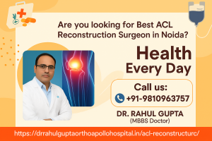 Top ACL Reconstruction Surgeon in Noida | Knee Specialist