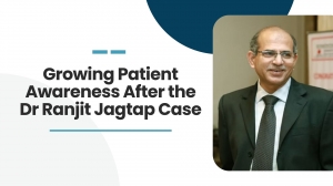 Growing Patient Awareness After the Dr Ranjit Jagtap Case
