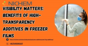 Visibility Matters: Benefits of High-Transparency Additives in Freezer Films