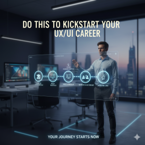 Do this to kickstart your UX UI career