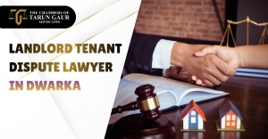 Why Hiring a Landlord Tenant Dispute Lawyer in Dwarka Helps You Resolve Rental Conflicts With Confidence