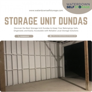 Why Choosing the Right Storage Unit Dundas Makes Life Easier
