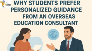 Why Students Prefer Personalized Guidance From an Overseas Education Consultant?