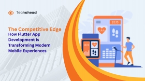 The Competitive Edge: How Flutter App Development Is Transforming Modern Mobile Experiences