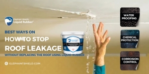 Best Ways on How to Stop Roof Leakage Without Replacing the Roof Using Liquid Rubber