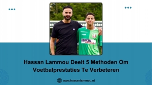 Hassan Lammou Deelt 5 Methoden Om Voetbalprestaties Te Verbeteren