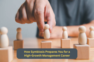 How Symbiosis Prepares You for a High-Growth Management Career