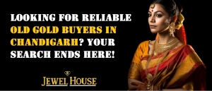 Looking for Reliable Old Gold Buyers in Chandigarh? Your Search Ends Here!