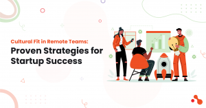 Cultural Fit in Remote Teams: Proven Strategies for Startup Success
