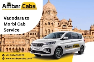 Book Vadodara to Morbi Cab Service Online – Fast and Effortless @AmberCabs