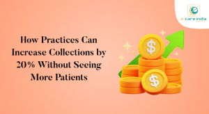 How Practices Can Increase Collections by 20% Without Seeing More Patients