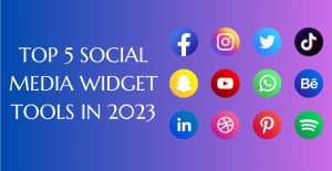 Top 5 Social Media Widget Tools in 2023