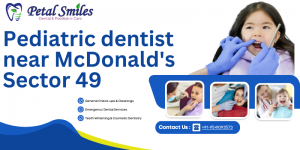 Pediatric Dentist Near McDonald's Sector 49