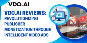 VDO.AI Reviews: Revolutionizing Publisher Monetization Through Intelligent Video Ads