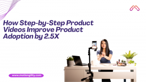 How Step-by-Step Product Videos Improve Product Adoption by 2.5X