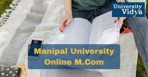 Manipal University Online M.Com – Master Commerce at Your Own Pace