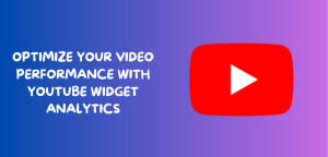 Optimize Your Video Performance with YouTube Widget Analytics