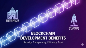 Top Benefits of Blockchain Development Services for Enterprises and Startups